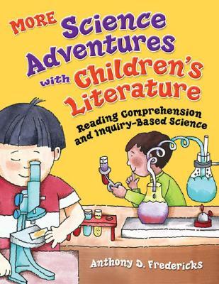 MORE Science Adventures with Children's Literature: Reading Comprehension and Inquiry-Based Science (Through Children's Literature)