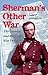 Sherman's Other War: The General and the Civil War Press, Revised Edition