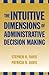 The Intuitive Dimensions of Administrative Decision Making