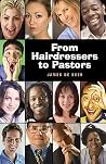 From Hairdressers to Pastors From Hairdressers to Pastors