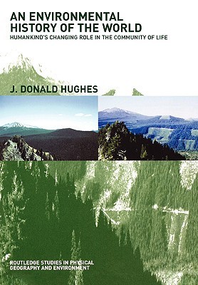 An Environmental History of the World: Humankind's Changing Role in the Community of Life