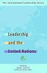 Leadership and the United Nations: The International Leadership Series (Book One