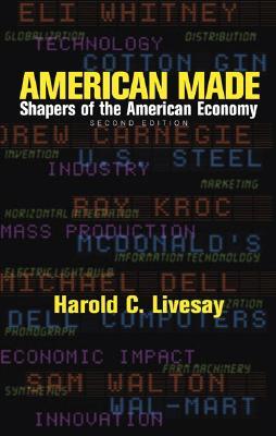 American Made: Shapers of the American Economy (2nd Edition)