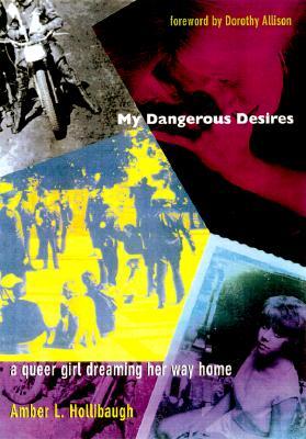 My Dangerous Desires: A Queer Girl Dreaming Her Way Home (Paperback)