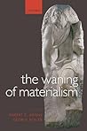 The Waning of Materialism The Waning of Materialism
