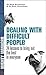 Dealing with Difficult People: 24 Lessons to Bring Out the Best in Everyone