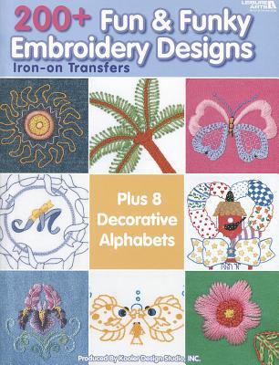 200+ Fun & Funky Embroidery Designs (Paperback)