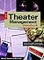 Theater Management Handbook: From Box Office to Payroll, Proven Plans and Strategies for Running a SuccessfulProduction
