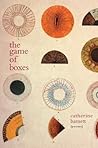 The Game of Boxes by Catherine Barnett