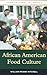 African American Food Culture by William Frank Mitchell African American Food Culture by William Frank Mitchell