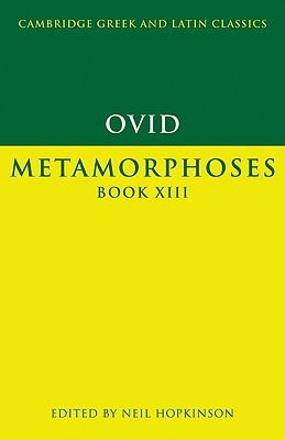 Ovid: Metamorphoses Book XIII (Cambridge Greek and Latin Classics)