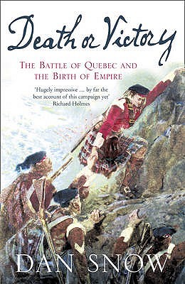 Death or Victory: The Battle of Quebec and the Birth of Empire (Hardcover)