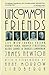 Uncommon Friends: Life with Thomas Edison, Henry Ford, Harvey Firestone, Alexis Carrel, and Charles Lindbergh