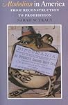 Alcoholism in America: From Reconstruction to Prohibition