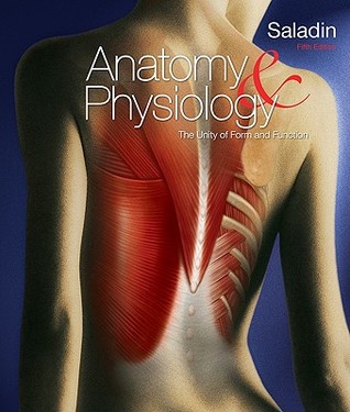 Anatomy Physiology The Unity Of Form And Function By Kenneth S Saladin