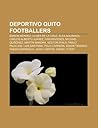 Deportivo Quito Footballers: Edison Mendez, Ulises de La Cruz, Alex Aguinaga, Carlos Alberto Juarez, Ivan Kaviedes, Michael Quinonez Deportivo Quito Footballers: Edison Mendez, Ulises de La Cruz, Alex Aguinaga, Carlos Alberto Juarez, Ivan Kaviedes, Michael Quinonez