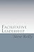 Facilitative Leadership: Ma...