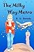The Milky Way Metro