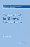 Pontius Pilate in History and Interpretation by Helen K. Bond Pontius Pilate in History and Interpretation by Helen K. Bond