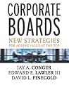 Corporate Boards: New Strategies for Adding Value at the Top