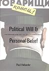 Political Will and Personal Belief: The Decline and Fall of Soviet Communism Political Will and Personal Belief: The Decline and Fall of Soviet Communism