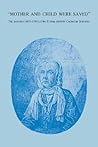 Mother and Child Were Saved: The Memoirs (1693-1740) of the Frisian Midwife Catharina Schrader Mother and Child Were Saved: The Memoirs (1693-1740) of the Frisian Midwife Catharina Schrader