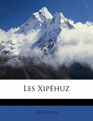 Portada de Les Xipéhuz, de J.-H. Rosny aîné