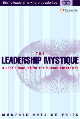 The Leadership Mystique: A User's Manual (Paperback)
