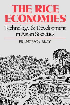 The Rice Economies: Technology and Development in Asian Societies (Paperback)