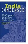 India Condensed: 5,000 Years of History and Culture India Condensed: 5,000 Years of History and Culture