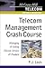 Telecom Management Crash Course : A Telecom Company Survival Guide (Crash Course)