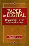 Paper to Digital: Documents in the Information Age Paper to Digital: Documents in the Information Age