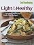 Good Housekeeping Light & Healthy: Delicious, Satisfying, Guilt-free Recipes