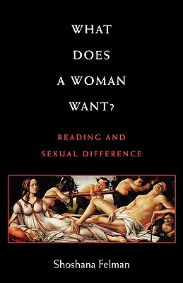 What Does a Woman Want?: Reading and Sexual Difference (Paperback)