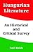 Hungarian Literature: An Historical And Critical Survey