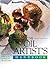 The Oil Artist's Handbook: A Practical Guide to Oil Painting for the Home Artist (Artist's Handbook Series)