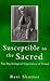 Susceptible to the Sacred by Bani Shorter