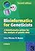 Bioinformatics for Geneticists: A Bioinformatics Primer for the Analysis of Genetic Data