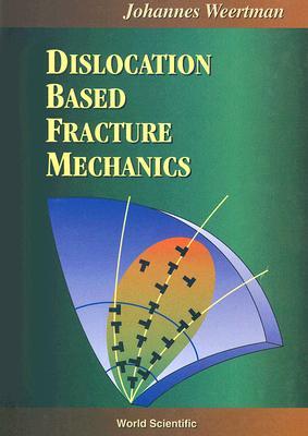 DISLOCATION BASED FRACTURE MECHANICS (Hardcover)