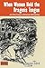 When Women Held the Dragon's Tongue: and Other Essays in Historical Anthropology (Dislocations, 7)
