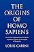 The Origins of Homo Sapiens...
