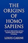 The Origins of Homo Sapiens: The Twelve Millennial Beat and Brain Asymmetry Theory of the Origins of Humanity