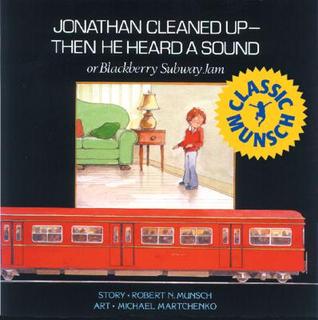 Jonathan Cleaned Up — Then He Heard a Sound: Or Blackberry Subway Jam (Paperback)