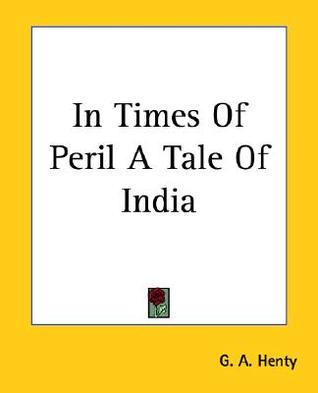 In Times of Peril: A Tale of India (Paperback)