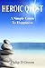 Heroic Quest- A simple guide to happiness by Philip D. Groom Heroic Quest- A simple guide to happiness by Philip D. Groom