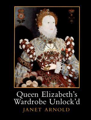 Queen Elizabeth's Wardrobe Unlock'd (Hardcover)