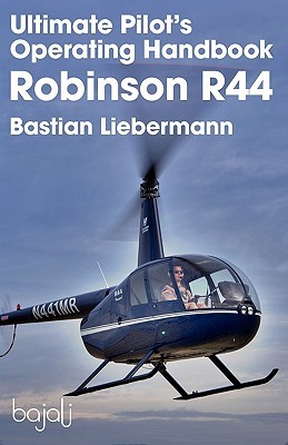 Ultimate Pilot's Operating Handbook - Robinson R44 (Paperback)