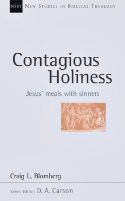 Contagious Holiness: Jesus' Meals with Sinners (New Studies in Biblical Theology)