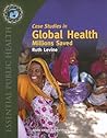 Case Studies in Global Health: Millions Saved (Texts in Essential Public Health)