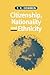 Citizenship, Nationality and Ethnicity: Reconciling Competing Identities (Sociology & Cultural Studies)